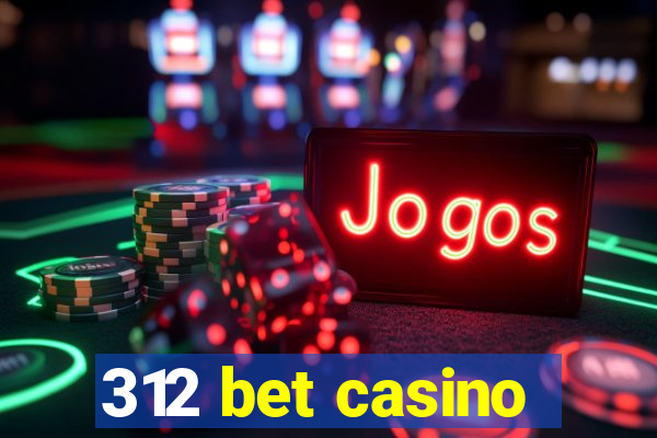 312 bet casino